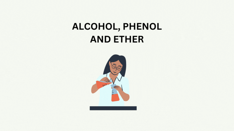 ALCOHOL, PHENOL AND ETHER